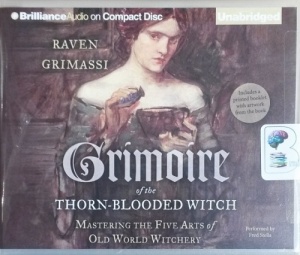 Grimoire of the Thorn-Blooded Witch written by Raven Grimassi performed by Fred Stella on CD (Unabridged)